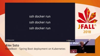 J-Fall 2018: Alex Soto – KubeBoot – Spring Boot deployment on Kubernetes