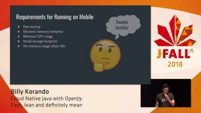 J-Fall 2018: Billy Korando – Cloud Native Java with OpenJ9: Fast, lean and definitely mean