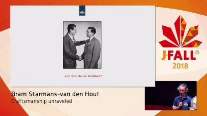 J-Fall 2018: Bram Starmans-van den Hout – Craftsmanship unraveled