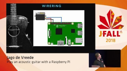 J-Fall 2018: Jago de Vreede – Play an acoustic guitar with a Raspberry Pi
