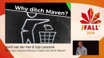 J-Fall 2018: Jorrit van der Ven & Gijs Leussink – Why you should embrace Gradle and ditch Maven