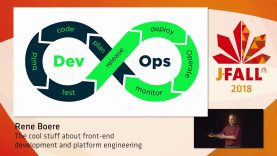 J-Fall 2018: Rene Boere – The cool stuff about front-end development and platform engineering