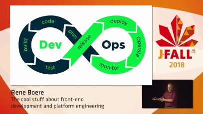 J-Fall 2018: Rene Boere – The cool stuff about front-end development and platform engineering