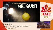 J-Fall 2018: Roy van Rijn – Community keynote – Quantum Computing: Mind-bogglingly weird!