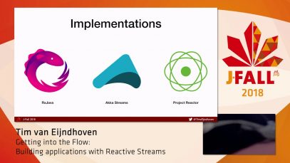 J-Fall 2018: Tim van Eijndhoven – Getting into the Flow: building applications with Reactive Streams
