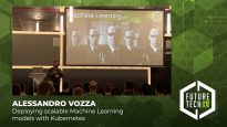 Future Tech 2019: Alessandro Vozza – Deploying scalable Machine Learning models with Kubernetes