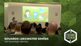 Future Tech 2019: Eduardo Leegwater Simões – Self Sovereign Identity