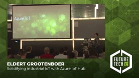 Future Tech 2019: Eldert Grootenboer – Solidifying industrial IoT with Azure IoT Hub
