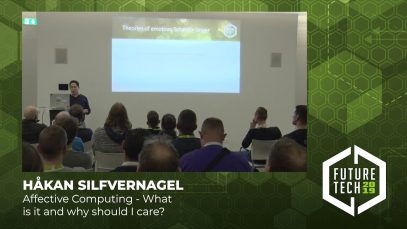 Future Tech 2019: Håkan Silfvernagel – Affective Computing – What is it and why should I care?