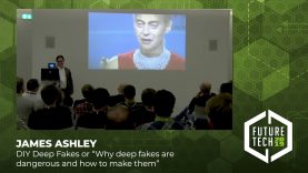 Future Tech 2019: James Ashely – DIY Deep Fakes