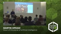 Future Tech 2019: Martin Opdam – Dawn of the planet of artificial intelligence