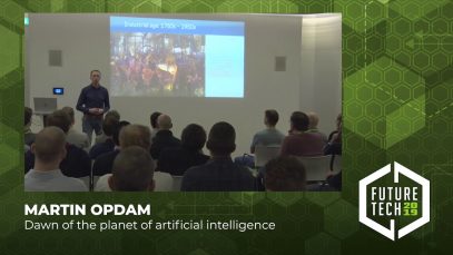 Future Tech 2019: Martin Opdam – Dawn of the planet of artificial intelligence