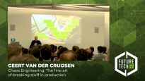 Geert van der Cruijsen – Chaos Engineering: The fine art of breaking stuff in production