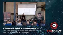 TEQnation 2019: Ramon Wieleman & Artem Makarov – Get Shit Done – 25 tips to focus, get work done and become a better developer