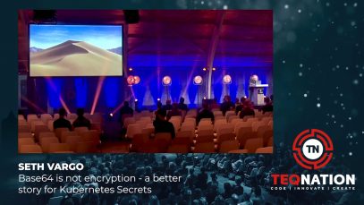 TEQnation 2019: Seth Vargo – Base64 is not encryption – a better story for Kubernetes Secrets