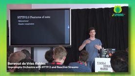 J-Spring 2019: Berwout de Vries Robles – Impromptu Orchestra with HTTP2 and Reactive Streams