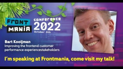 Frontmania 2022: Bart Kooijman – Developing The Optimal Performing Web App