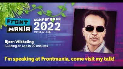 Frontmania 2022: Bjørn Wikkeling – Building an app in 20 minutes