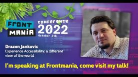Frontmania 2022: Drazen Jankovic – Experience Accessibility: A Different View Of The World