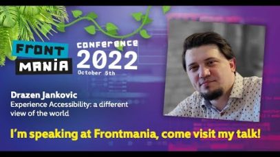 Frontmania 2022: Drazen Jankovic – Experience Accessibility: A Different View Of The World