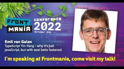 Frontmania 2022: Emil van Galen – TypeScript Yin-Yang