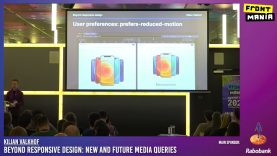 Frontmania 2022: Kilian Valkhof – Beyond Responsive Design: New and Future Media Queries