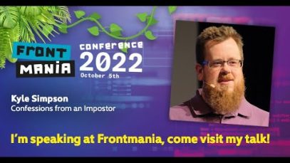 Frontmania 2022: Kyle Simpson – Confessions from an Impostor