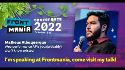 Frontmania 2022: Matheus Albuquerque – Web performance APIs you (probably) didn’t know existed