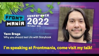 Frontmania 2022: Yann Braga – Why You Should Test UIS With Storybook