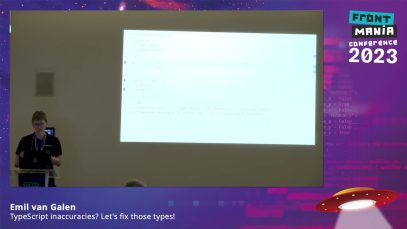 Frontmania ’23 – Emil van Galen – TypeScript inaccuracies? Let’s fix those types! – Emil van Galen