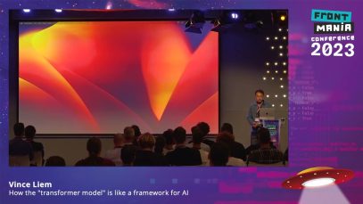 Frontmania ’23 – Vince Liem – How the “transformer model” is like a framework for AI