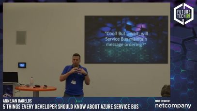 Future Tech 2022: Annejan Barelds – 5 Things Every Developer Should Know About Azure Service Bus