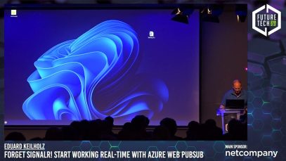 Future Tech 2022: Eduard Keilholz – Forget SignalR! Start working real-time with Azure Web PubSub