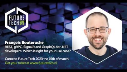Future Tech 2023: François Bouteruche – REST, gRPC, SignalR and GraphQL for .NET developers.