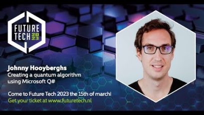 Future Tech 2023: Johnny Hooyberghs – “Creating a quantum algorithm using Microsoft Q#”