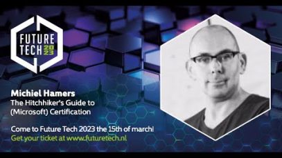 Future Tech 2023: Michiel Hamers – The Hitchhiker’s Guide to (Microsoft) Certification