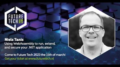 Future Tech 2023: Niels Tanis – Using WebAssembly to run, extend, and secure your .NET application