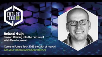Future Tech 2023: Ronald Guijt – Blazor: Blazing into the Future of Web Development