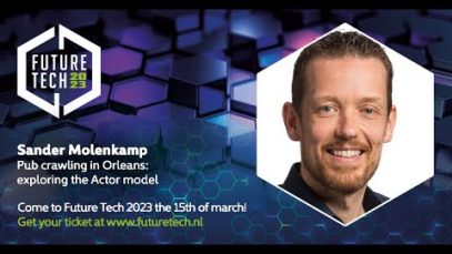 Future Tech 2023: Sander Molenkamp – Pub crawling in Orleans: exploring the Actor model