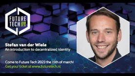 Future Tech 2023: Stefan van der Wiele – An introduction to decentralized identity