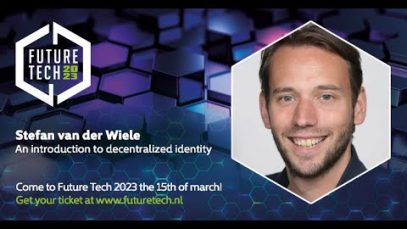 Future Tech 2023: Stefan van der Wiele – An introduction to decentralized identity