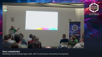 Future Tech 2024: Building Apps with .NET 8 and Azure Serverless Ecosystem – Stas Lebedenko