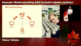 J-Fall 2022: Vasco Veloso – Keynote ‘Bullet-proofing APIs to build reliable systems’