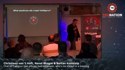 TEQnation 2023: Chat GPT – Christiaan van ‘t Hoft, Naval Bhagat & Bertan Konuralp