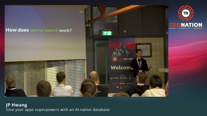 TEQnation 2024: Give your apps superpowers with an AI-native database – JP Hwang